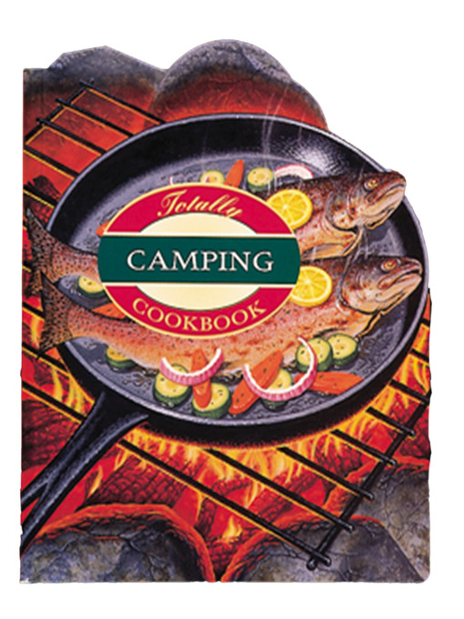 Title details for Totally Camping Cookbook by Helene Siegel - Available